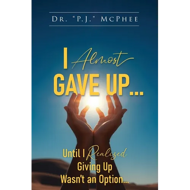 I Almost Gave Up... Until I Realized Giving Up Wasn't an Option...