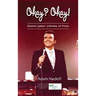 Okay? Okay! Dennis James' Lifetime of Firsts (hardback)