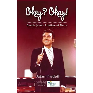 Okay? Okay! Dennis James' Lifetime of Firsts (hardback)