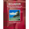 Ecuador Ecology, Nature Protection Laws and Regulations Handbook Volume 1 Strategic Information and Basic Laws