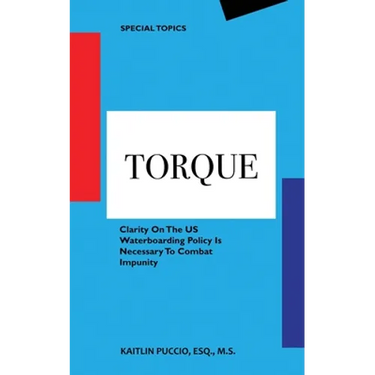 Torque: Clarity On The US Waterboarding Policy Is Necessary To Combat Impunity