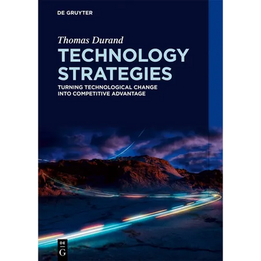 Technology Strategies: Turning Technological Change Into Competitive Advantage