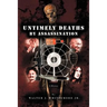 Untimely Deaths by Assassination