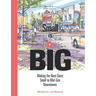 Small Is Big: Making the Next Great Small to Mid-Size Downtowns