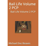 Bail Life Volume 2 PCP: Bail Life Volume 2 PCP