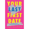 Your Last First Date: Secrets from a Hollywood Matchmaker