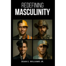 Redefining Masculinity