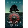The Saturnalia Queen