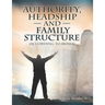 Authority, Headship, and Family Structure (According to Moses)