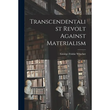 Transcendentalist Revolt Against Materialism