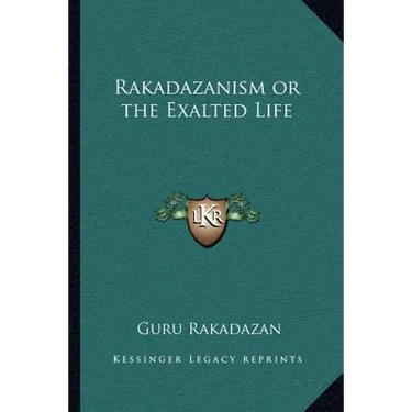 Rakadazanism or the Exalted Life