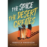 The Space the Desert Creates: The Long Way to Myself in the Australian Outback