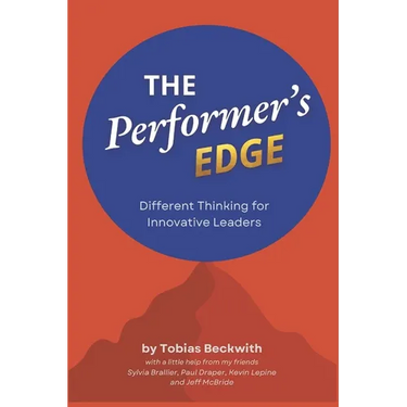 The Performer's Edge: Different Thinking for Innovative Leaders