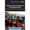 Gender and the Sustainable Development Goals: Infrastructure, Empowerment and Education