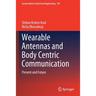 Wearable Antennas and Body Centric Communication: Present and Future