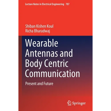 Wearable Antennas and Body Centric Communication: Present and Future