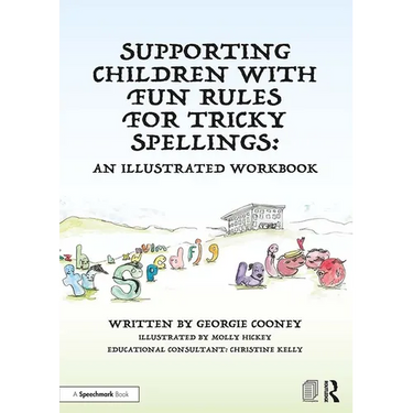 Supporting Children with Fun Rules for Tricky Spellings: An Illustrated Workbook
