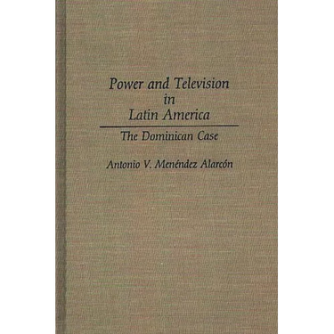 Power and Television in Latin America: The Dominican Case