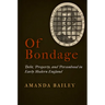 Of Bondage: Debt, Property, and Personhood in Early Modern England