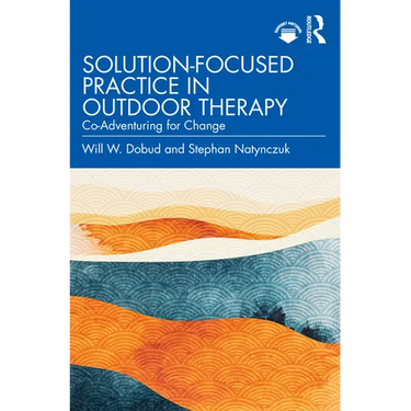 Solution-Focused Practice in Outdoor Therapy: Co-Adventuring for Change