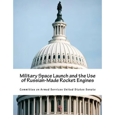 Military Space Launch and the Use of Russian-Made Rocket Engines