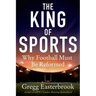 The King of Sports: Why Football Must Be Reformed