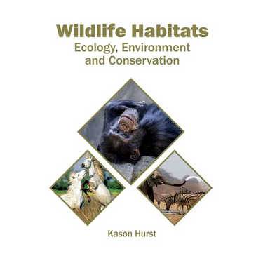 Wildlife Habitats: Ecology, Environment and Conservation