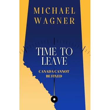 Time to Leave: Canada Cannot Be Fixed