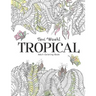 Tropical: Adult Coloring Book