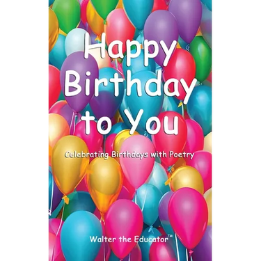 Happy Birthday to You: Celebrating Birthdays with Poetry
