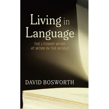Living in Language: The Literary Word at Work in the World