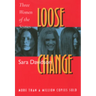 Loose Change: Three Women of the Sixties