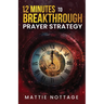 12 Minutes to Breakthrough Prayer Strategy