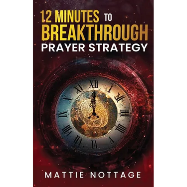 12 Minutes to Breakthrough Prayer Strategy