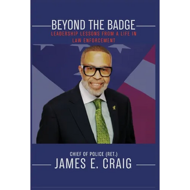 Beyond the Badge: Leadership Lessons from a Life in Law Enforcement