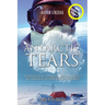 Antarctic Tears (LARGE PRINT): Determination, Adversity, and the Pursuit of a Dream at the Bottom of the World