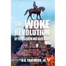 The Woke Revolution: Up From Slavery and Back Again