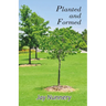 Planted and Formed