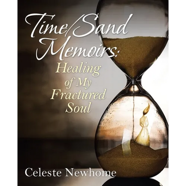 Time/Sand Memoirs: Healing of My Fractured Soul