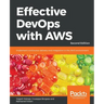 Effective DevOps with AWS - Second Edition
