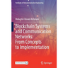 Blockchain Systems and Communication Networks: From Concepts to Implementation