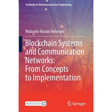 Blockchain Systems and Communication Networks: From Concepts to Implementation
