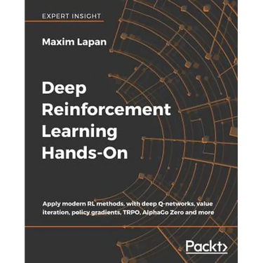 Deep Reinforcement Learning Hands-On: Apply modern RL methods, with deep Q-networks, value iteration, policy gradients, TRPO, AlphaGo Zero and more