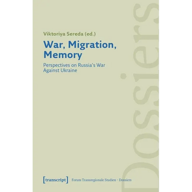 War, Migration, Memory: Perspectives on Russia's War Against Ukraine