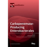 Carbapenemase-Producing Enterobacterales