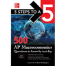 5 Steps to a 5: 500 AP Macroeconomics Questions to Know by Test Day, Third Edition