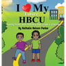 I Love my Future HBCU: Teaching Children About Historically Black Colleges & Universities
