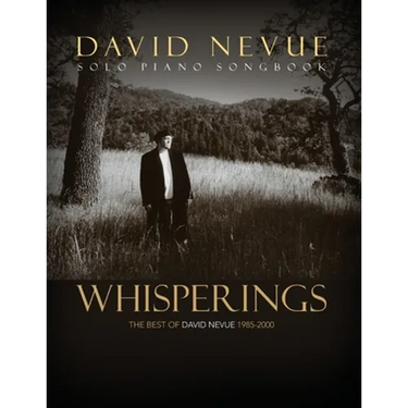 Whisperings: The Best of David Nevue (1985-2000) - Solo Piano Songbook