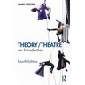 Theory/Theatre: An Introduction