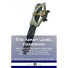 The Abney Level Handbook: How to Use the Topographic Abney Hand Level / Clinometer Tool - A Guide for the Experienced and Beginners, Complete wi